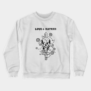 Love And Hatred Crewneck Sweatshirt